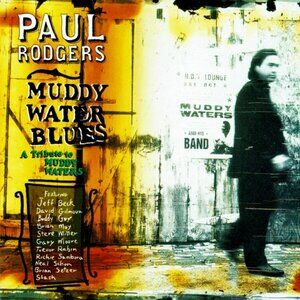 paul rodgers tribute to muddy waters blues cd - free bad company firm slash